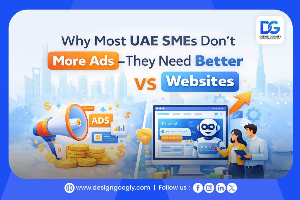 Why Most UAE SMEs Don’t Need More Ads – They Need Better Websites